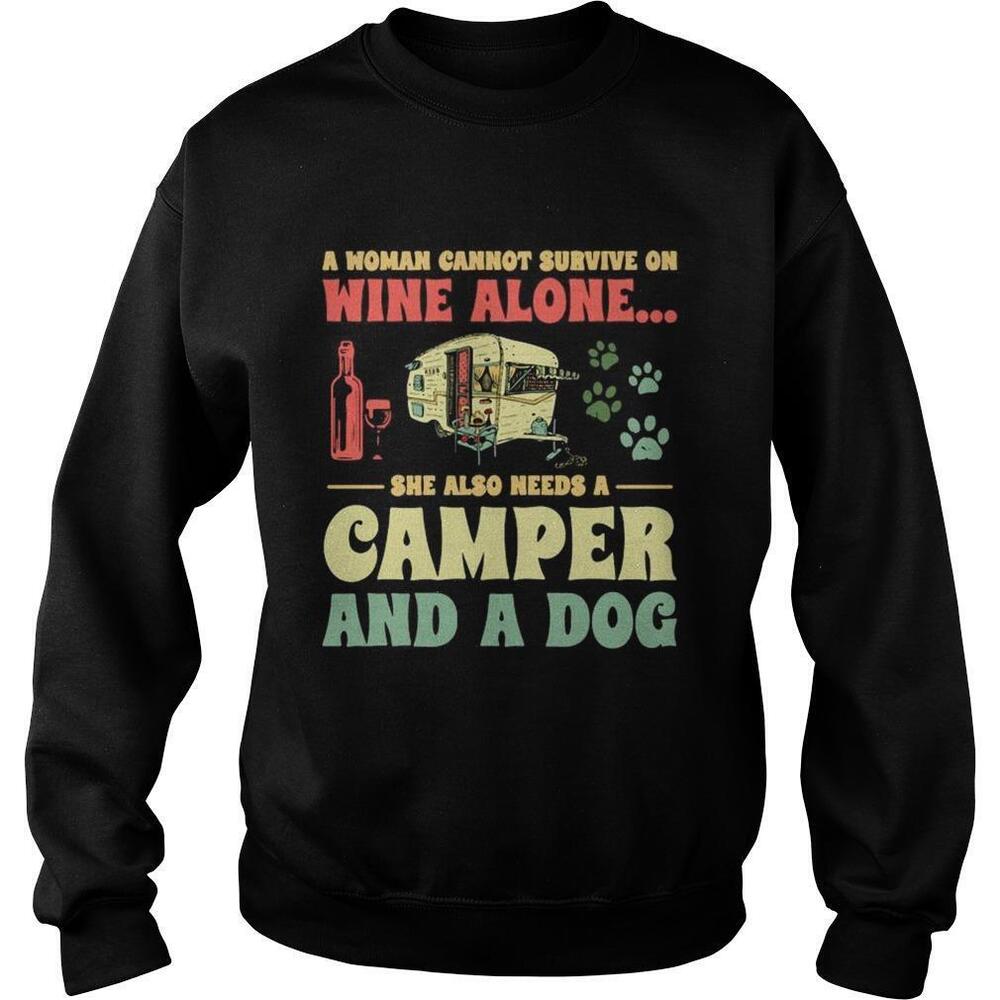A Woman Cannot Survive On Wine Alone She Needs A Camper And A Dog Sweatshirt
